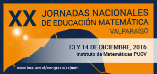 XX Jornadas Nacionales de Educación Matemática, Campus Curauma-Facultad de Ciencias, PUCV. 13 y 14 de diciembre, 2016